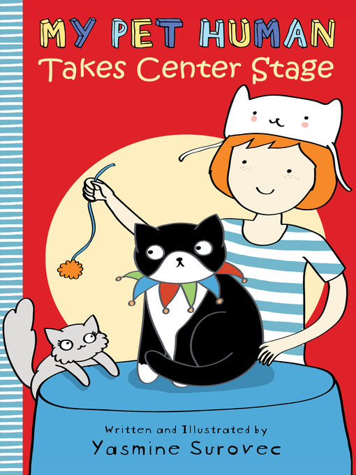 Title details for My Pet Human Takes Center Stage by Yasmine Surovec - Wait list